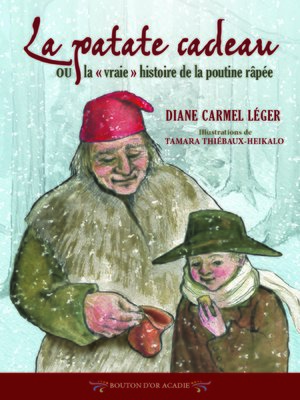 cover image of La patate cadeau ou la «vraie» histoire de la poutine râpée